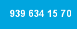 939 634 15 70